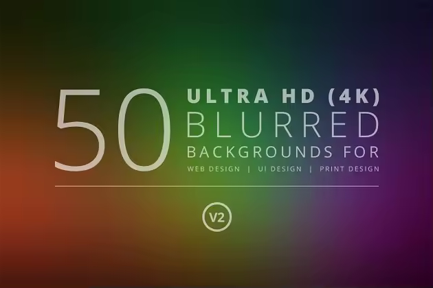 50超高清分辨率模糊背景v2 50 Ultra HD Blurred Backgrounds v2