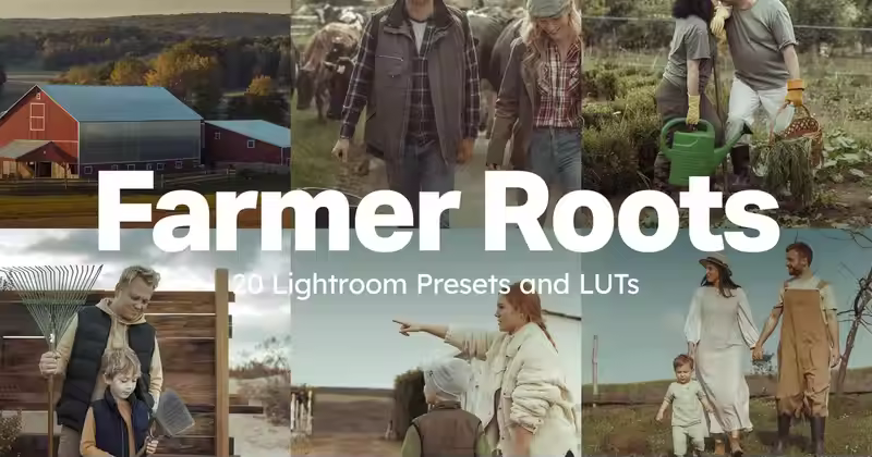 20 个 Farmer Roots Lightroom 预设和 LUT