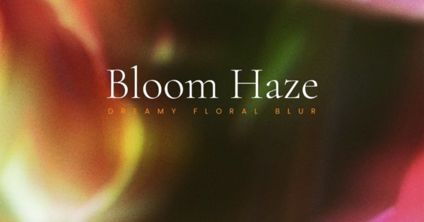 Bloom Haze – 梦幻花卉模糊背景